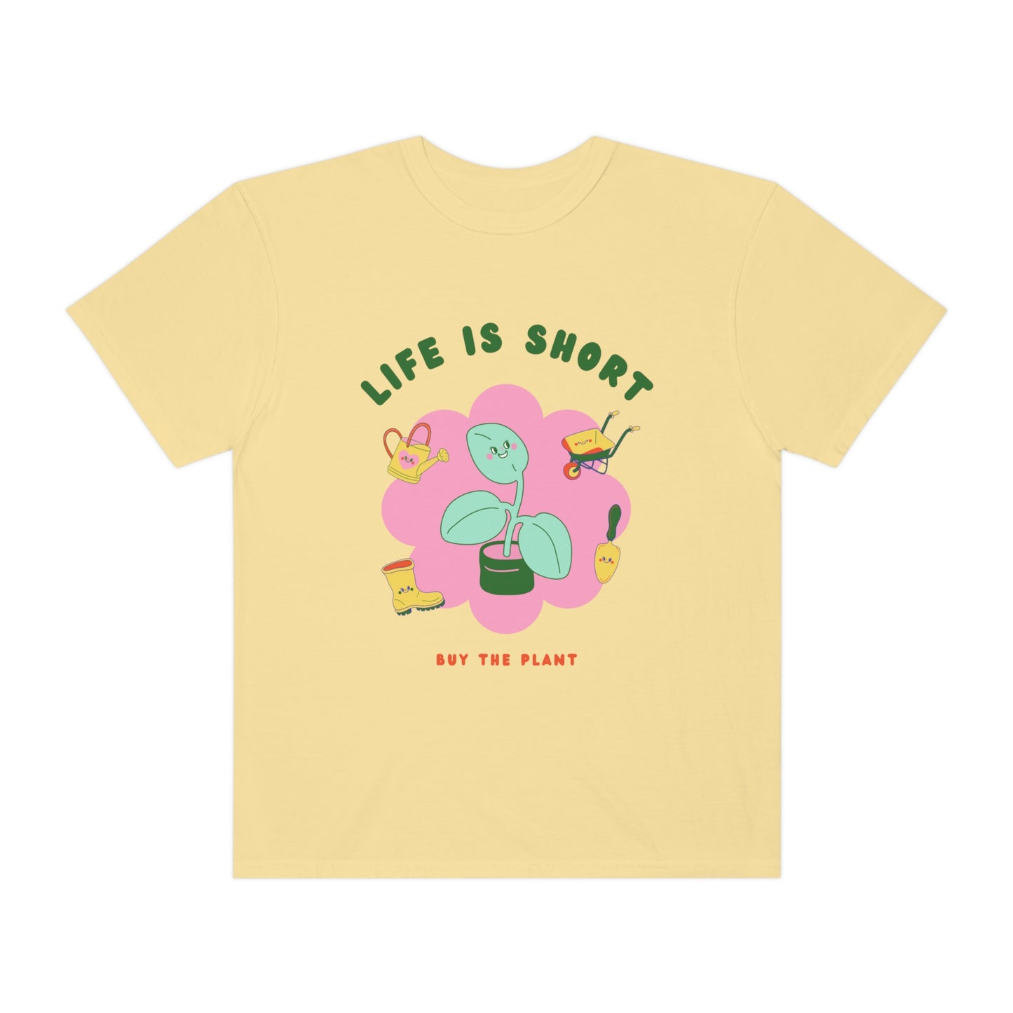 Life Is Short Garment-Dyed T-shirt