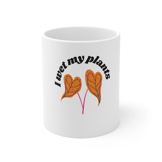 I Wet My Plants Ceramic Mug
