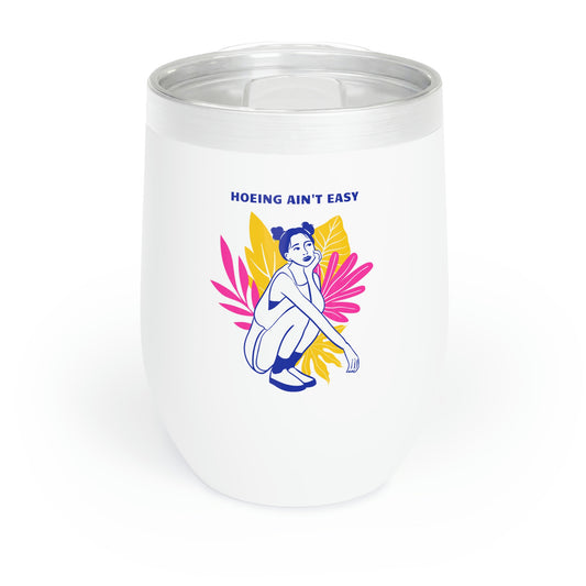 Hoeing Ain't Easy Wine Tumbler
