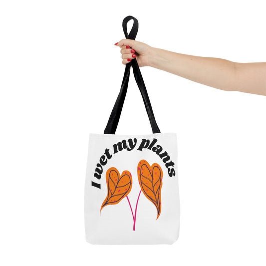 I Wet My Plants Tote Bag
