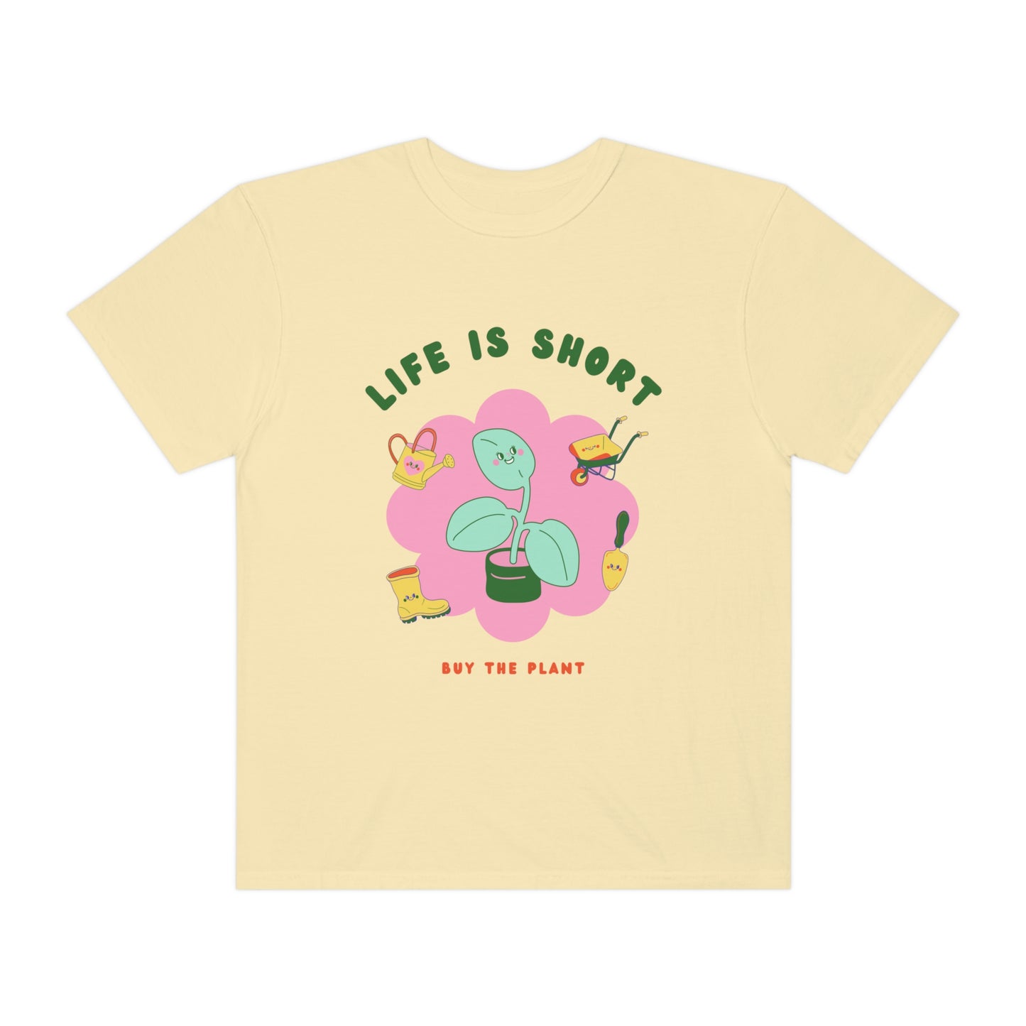 Life Is Short Garment-Dyed T-shirt