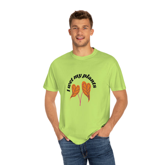 I Wet My Plants Unisex T-shirt