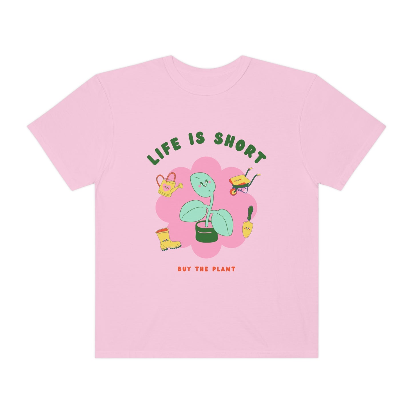 Life Is Short Garment-Dyed T-shirt